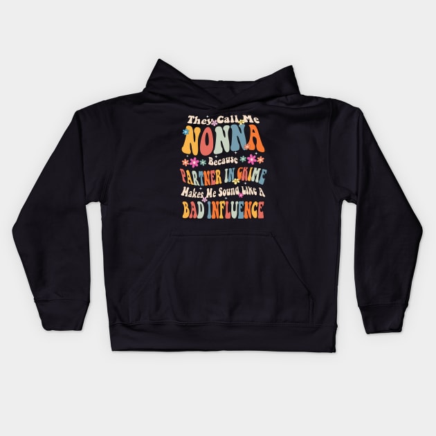 Nonna They call Me Nonna Kids Hoodie by Bagshaw Gravity
